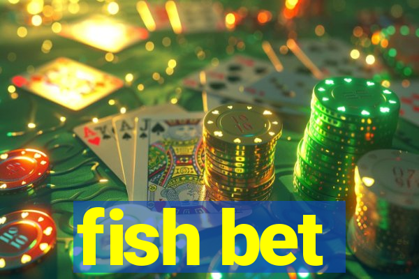 fish bet